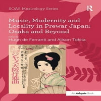 Studije u glazbi: glazba, modernost i lokalitet u predratnom Japanu: Osaka i šire