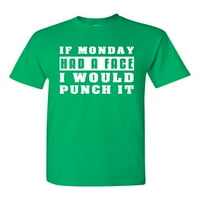 Da je ponedjeljak imao lice, udario bih ga lijena smiješna majica za odrasle