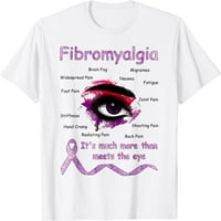 To je mnogo više nego što upozna majicu za svijest o fibromijalgiji očiju