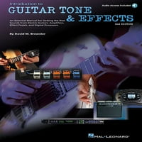 Uvod u ton i efekte gitare: Vodič za dobivanje najboljeg zvuka iz električnih gitara, pojačala, efektnih papučica