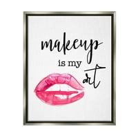 Stupell Industries Makeup je moja umjetnička glam usne tipografije stil grafičke umjetnosti sjajno siva plutajuća