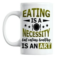 Pravilna prehrana je nužna, zdrava prehrana je umjetnost citata šalice za kavu i čaj